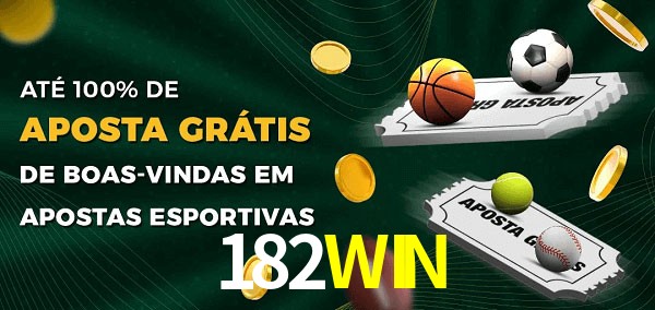 182WIN Ate 100% de Aposta Gratis